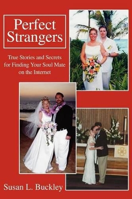 Perfect Strangers: True Stories and Secrets for Finding Your Soul Mate on the Internet book