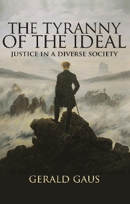 The Tyranny of the Ideal: Justice in a Diverse Society book