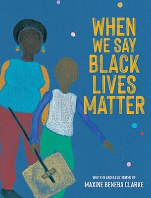 When We Say Black Lives Matter book