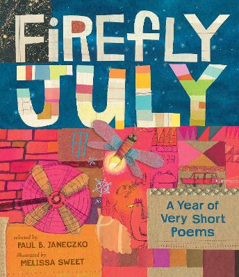 Firefly July: A Year of Very Short Poems by Paul B. Janeczko