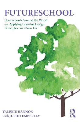 FutureSchool: How Schools Around the World are Applying Learning Design Principles For a New Era book