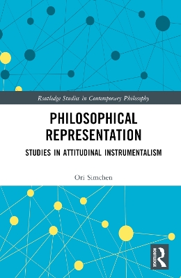 Philosophical Representation: Studies in Attitudinal Instrumentalism book