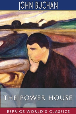 The The Power House (Esprios Classics) by John Buchan