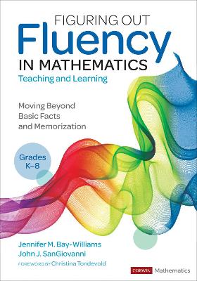 Figuring Out Fluency in Mathematics Teaching and Learning, Grades K-8: Moving Beyond Basic Facts and Memorization book