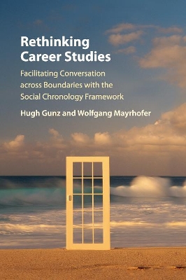 Rethinking Career Studies: Facilitating Conversation across Boundaries with the Social Chronology Framework book