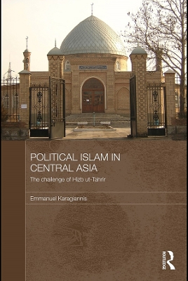 Political Islam in Central Asia: The challenge of Hizb ut-Tahrir book