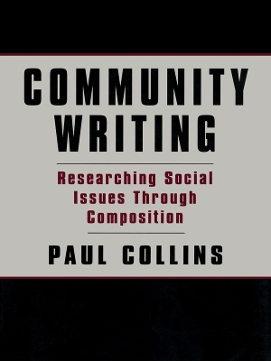 Community Writing: Researching Social Issues Through Composition by Paul S. Collins