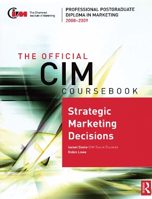 The The Official CIM Coursebook: Strategic Marketing Decisions 2008-2009 by Isobel Doole