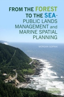 From the Forest to the Sea - Public Lands Management and Marine Spatial Planning by Morgan Gopnik