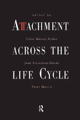 Attachment Across the Life Cycle by Colin Murray Parkes