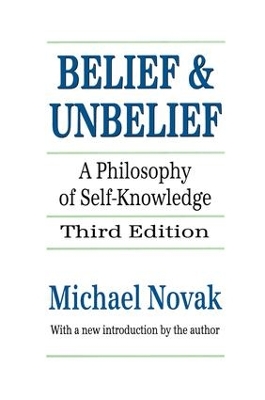 Belief and Unbelief by Michael Novak