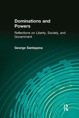 Dominations and Powers by George Santayana