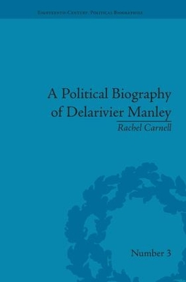 A Political Biography of Delarivier Manley by Rachel Carnell