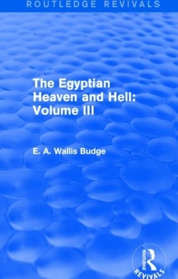 The Egyptian Heaven and Hell by E. A. Wallis Budge