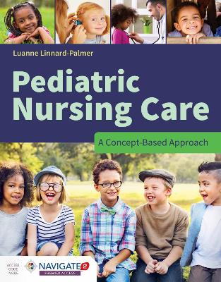 Pediatric Nursing Care: A Concept-Based Approach book