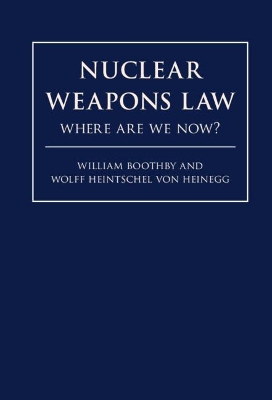 Nuclear Weapons Law: Where Are We Now? book