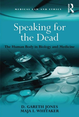 Speaking for the Dead: The Human Body in Biology and Medicine book