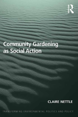 Community Gardening as Social Action by Claire Nettle