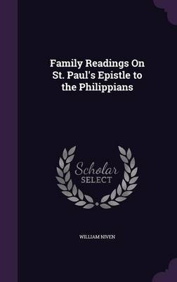 Family Readings On St. Paul's Epistle to the Philippians by William Niven