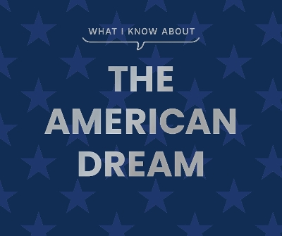 What I Know About the American Dream book