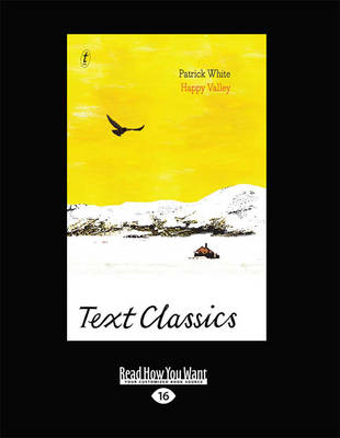Happy Valley: Text Classics by Patrick White