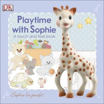 Sophie la girafe: Playtime with Sophie: A Touch and Feel Book book