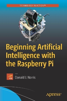 Beginning Artificial Intelligence with the Raspberry Pi book