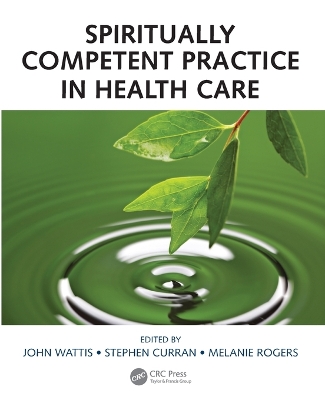 Spiritually Competent Practice in Health Care by John Wattis