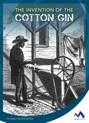 Invention of the Cotton Gin book
