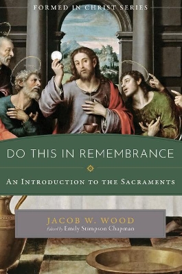 Do This in Remembrance: An Introduction to the Sacraments book