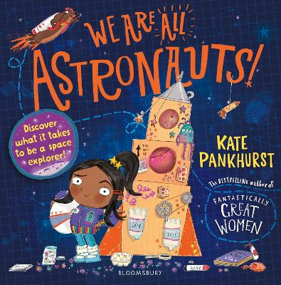 We Are All Astronauts: Discover what it takes to be a space explorer! by Kate Pankhurst