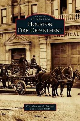Houston Fire Department by Fire Museum of Houston