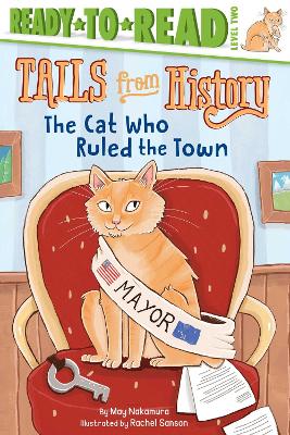 The Cat Who Ruled the Town: Ready-to-Read Level 2 by May Nakamura