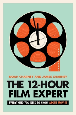 The 12-Hour Film Expert: Everything You Need to Know about Movies book