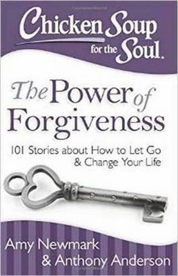 Chicken Soup for the Soul: The Power of Forgiveness book
