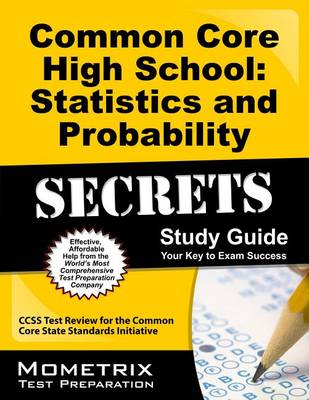 Common Core High School: Statistics and Probability Secrets, Study Guide book