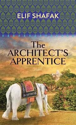 Architect's Apprentice by Elif Shafak