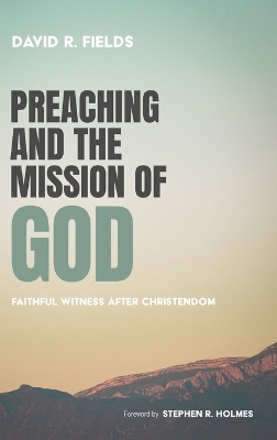 Preaching and the Mission of God book