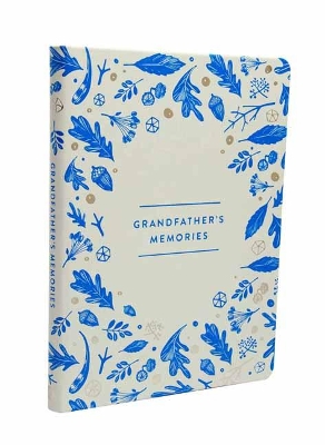 Grandfather's Memories: A Keepsake Journal by Weldon Owen