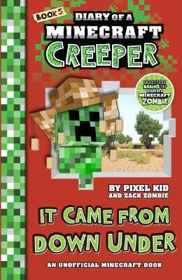It Came from Down Under (Diary of a Minecraft Creeper Book 5) book