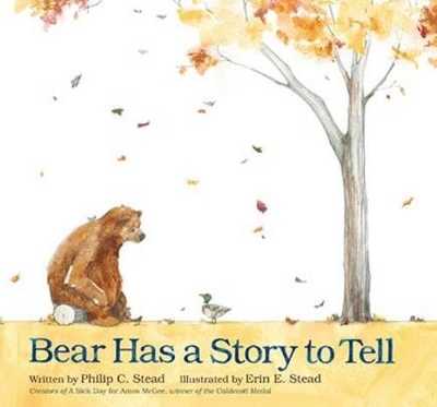 Bear Has a Story to Tell by Philip C Stead