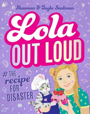 Lola out Loud #Recipe for Disaster (Lola #2) book