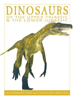Dinosaurs of the Upper Triassic and the Lower Jurassic book