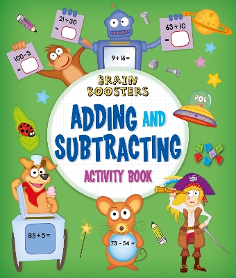 Brain Boosters: Adding and Subtracting Activity Book book