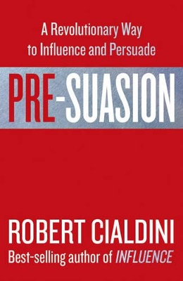 Pre-Suasion by Robert Cialdini