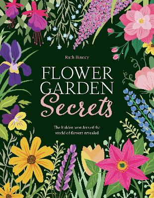 Flower Garden Secrets: The Hidden Wonders of the World of Flowers Revealed book