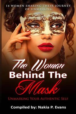 The Woman Behind the Mask by Nakia P Evans