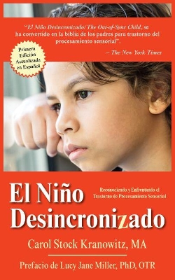 El Niño Desincronizado: Reconociendo Y Enfrentando El Trastorno De Procesamiento Sensorial book