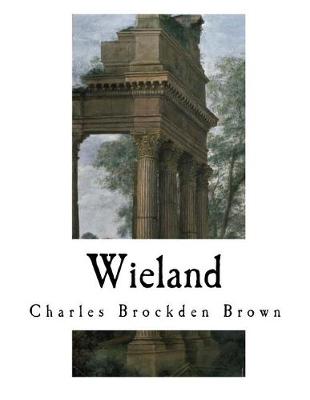 Wieland by Charles, Brockden Brown