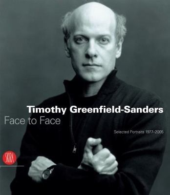 Face to Face: Selected Portraits - Timothy Greenfield-Sanders book